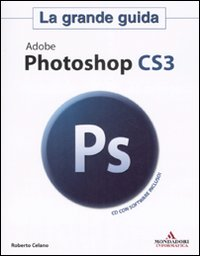 Adobe Photoshop CS3. La grande guida. Con CD-ROM Scarica PDF EPUB
