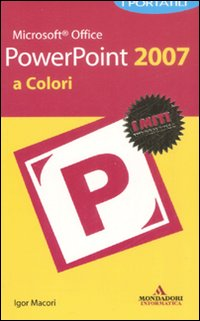 Microsoft Office Powerpoint 2007. I portatili a colori Scarica PDF EPUB
