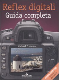 Reflex digitali. Guida completa Scarica PDF EPUB
