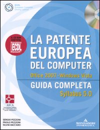 La patente europea del computer. Guida completa. Syllabus 5.0. Office 2007. Windows Vista. Con CD-ROM Scarica PDF EPUB
