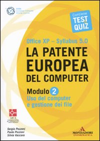 Image of La patente europea del computer. Office XP-Sillabus 5.0. Modulo 2. Uso del computer e gestione dei file