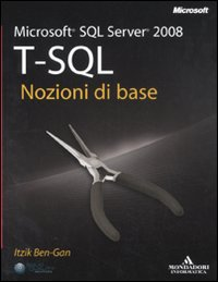 Microsoft SQL Server 2008. T-SQL. Nozioni di base Scarica PDF EPUB
