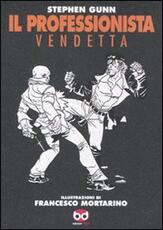 Libro Vendetta. Il professionista Stephen Gunn Francesco Mortarino
