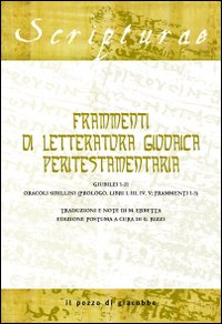 Image of Frammenti di letteratura giudaica peritestamentaria. Giubilei 1-21. Oracoli sibillini (Prologo, Libri I, III, IV, V; Frammenti 1-3)