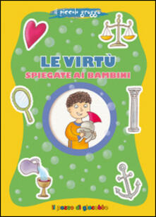 Le virtù spiegate ai bambini. Il piccolo gregge.pdf