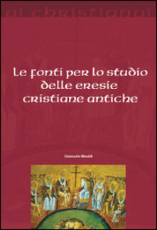 Le fonti per lo studio delle eresie cristiane antiche.pdf
