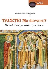 Libro Tacete! ma davvero? Se le donne potessero predicare Giancarla Codrignani