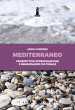 Libro Mediterraneo. Prospettive storiografiche e immaginario culturale Anna Carfora