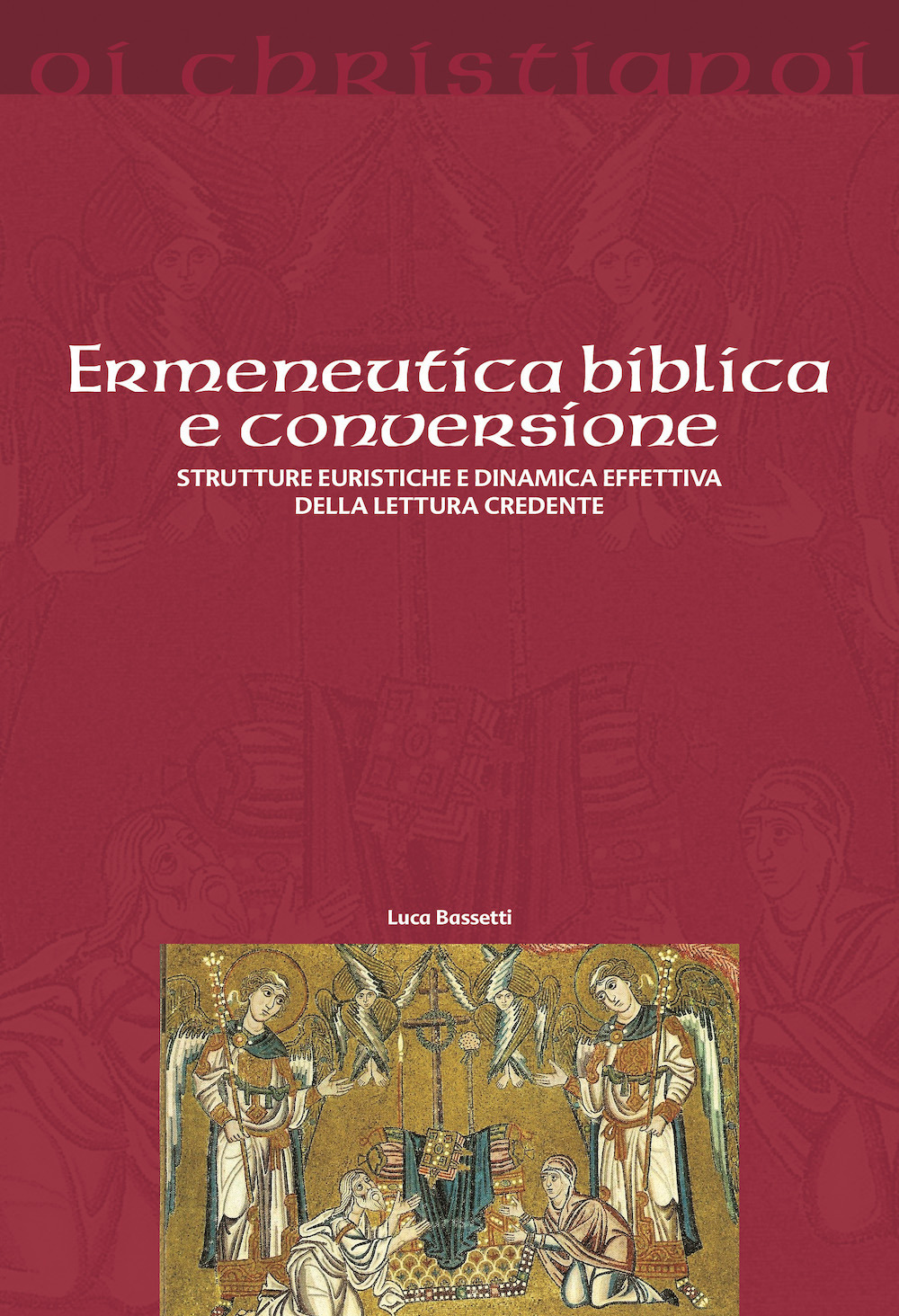 Image of Ermeneutica biblica e conversione. Strutture euristiche e dinamica effettiva della lettura credente