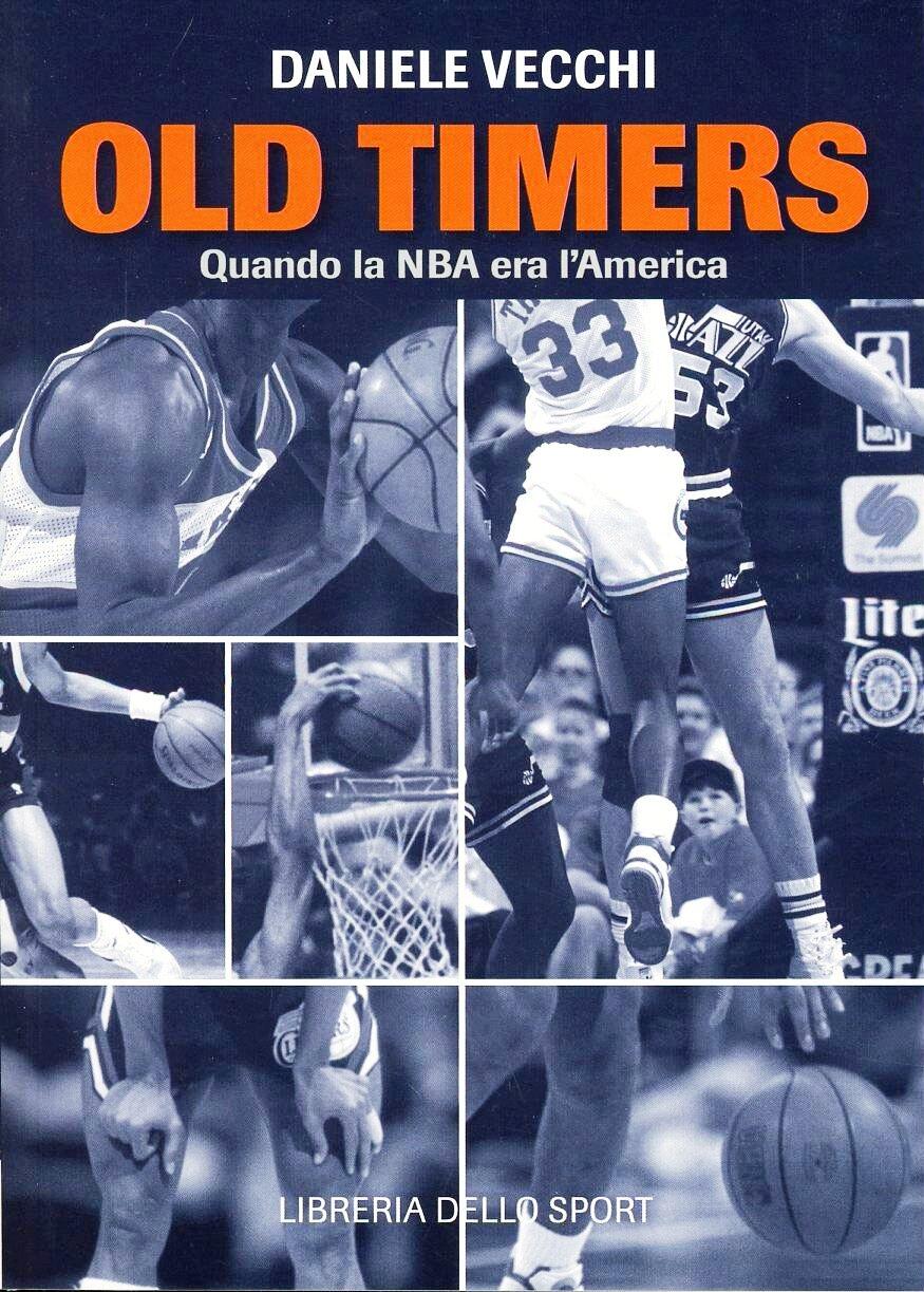 Old Timers. Quando la NBA era l'America Daniele Vecchi Libro
