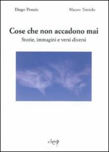 Cose che non accadono mai. Storie, immagini e versi diversi.pdf