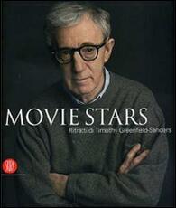 Libro Movie Stars. Ritratti di Timothy Greenfield-Sanders. Ediz. italiana e inglese