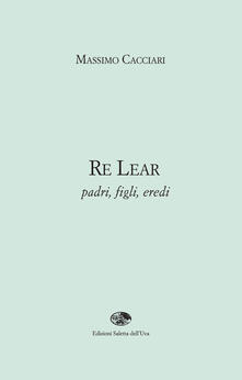 Leggereinsiemeancora.it Re Lear. Padri, figli, eredi Image
