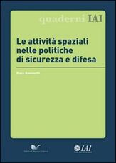 Libro Le attività spaziali nelle politiche di sicurezza e difesa Rosa Rosanelli