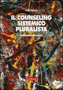 Il counseling sistemico pluralista. Dalla teoria alla pratica.pdf