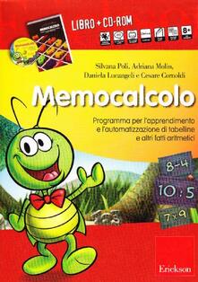Memocalcolo. Programma per lapprendimento e lautomatizzazione di tabelline e altri fatti aritmetici. Kit. Con CD-ROM.pdf