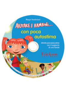 Steamcon.it Aiutare i bambini... con poca autostima. Attività psicoeducative con il supporto di una favola. CD-ROM Image