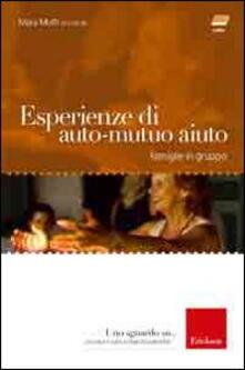 Esperienze di auto-mutuo aiuto. Famiglie in gruppo. Con DVD.pdf