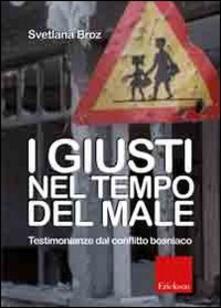 I giusti nel tempo del male. Testimonianze del conflitto bosniaco.pdf
