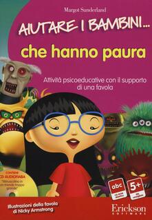 Aiutare i bambini... che hanno paura. Attività psicoeducative con il supporto di una favola. CD-ROM.pdf