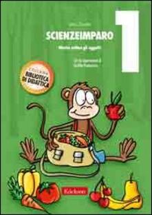 ScienzeImparo. Vol. 1: Mietta ordina gli oggetti..pdf