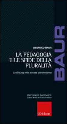La pedagogia e le sfide della pluralità. La Bildung nella società postmoderna.pdf