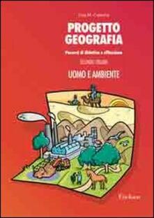 Progetto geografia. Percorsi di didattica e riflessione. Vol. 2: Uomo e ambiente..pdf