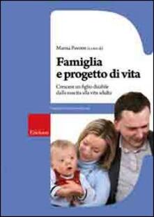 Famiglia e progetto di vita. Crescere un figlio disabile dalla nascita alla vita adulta.pdf