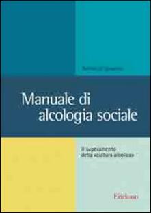 Manuale di alcologia sociale. Il superamento della «cultura alcolica».pdf