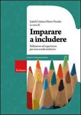 Libro Imparare a includere. Riflessioni ed esperienze per una scuola inclusiva