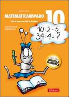MatematicaImparo. Vol. 10: Tutti al lavoro con Lilli: la divisione..pdf