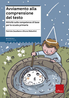 Avviamento alla comprensione del testo. Attività sulle competenze di base per la scuola primaria.pdf