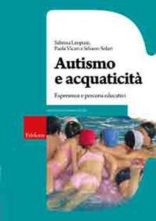 Autismo e acquaticità. Esperienze e percorsi educativi.pdf