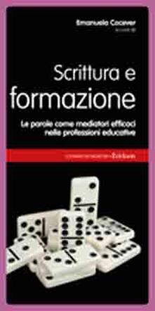 Scrittura e formazione. Le parole come mediatori efficaci nelle professioni educative.pdf