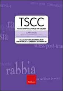 TSCC. Trauma symptom checklist for children. Valutazione delle conseguenze psicologiche di esperienze traumatiche.pdf