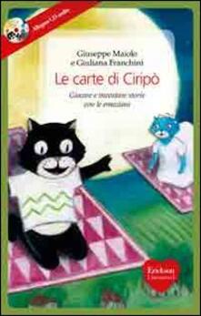 Grandtoureventi.it Le carte di Ciripò. Giocare e inventare storie con le emozioni. Con 34 carte. Con CD Audio Image