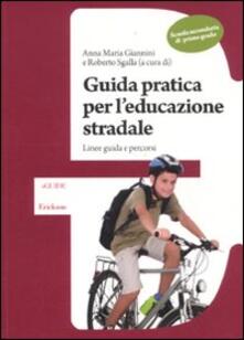 Guida pratica per leducazione stradale. Linee guida e percorsi. Scuola secondaria di primo grado. Con DVD.pdf