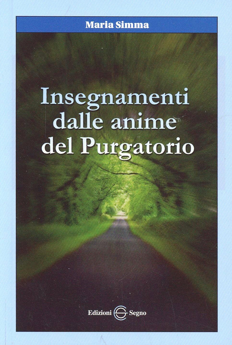 Insegnamenti dalle anime del purgatorio Maria Simma Libro Edizioni Segno IBS