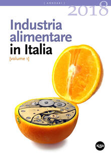 Industria alimentare in Italia (2018). Vol. 1.pdf