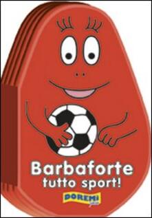 Barbaforte tutto sport! Ediz. illustrata.pdf