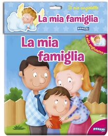 La mia famiglia. Il mio angioletto. Ediz. illustrata.pdf