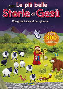 Le più belle storie di Gesù. Raccontastickers. Con adesivi. Ediz. illustrata.pdf