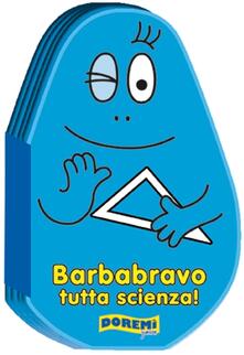 Barbabravo tutta scienza! Ediz. illustrata.pdf