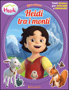 Heidi tra i monti. Heidi. Con adesivi. Ediz. illustrata.pdf