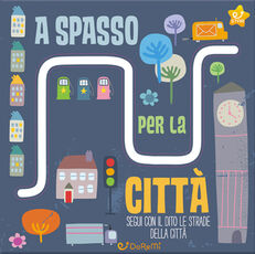Libro A spasso per la città. Le stradine. Ediz. illustrata