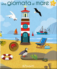 Libro Una giornata al mare. Guarda e scopri. Ediz. illustrata