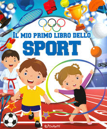Il mio primo libro dello sport. Ediz. a colori.pdf