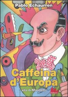 Caffeina dEuropa. Vita di Marinetti.pdf