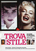 Libro Trova il tuo stile. 50 icone di bellezza e tutti i suggerimenti ispirati al look che le ha rese celebri Erika Stalder