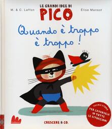 Quando è troppo è troppo! Le grandi idee di Pico. Vol. 6.pdf